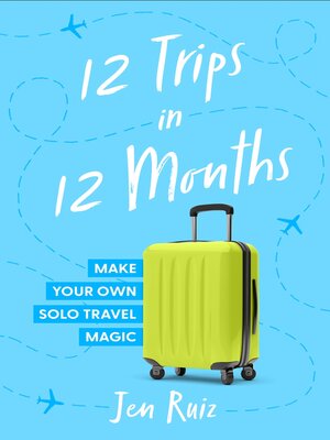 cover image of 12 Trips in 12 Months